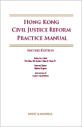 Hong Kong Civil Justice Reform Practice Manual - Second Edition