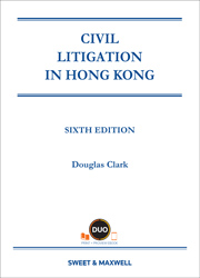 Civil Litigation in Hong Kong, 6th Edition
