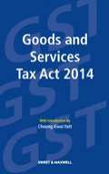Goods and Services Tax Act 2014 with Introduction by Choong Kwai Fatt