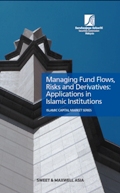 Managing Fund Flows, Risks and Derivatives: Applications in Islamic Institutions